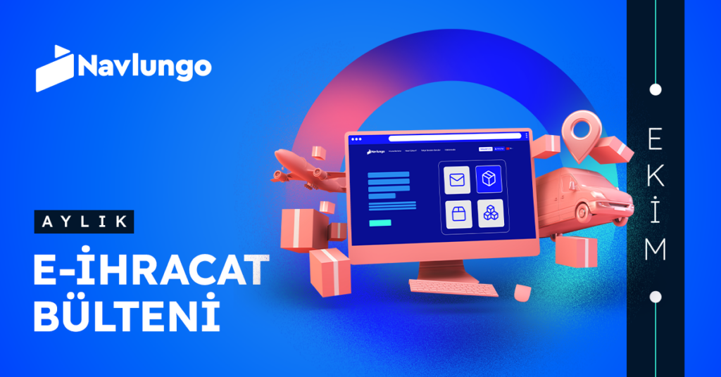 Navlungo Ekim 2025 Aylık E-İhracat Bülteni 1 nav ekim ayi e ihracat bulteni kapak 1200x628 1